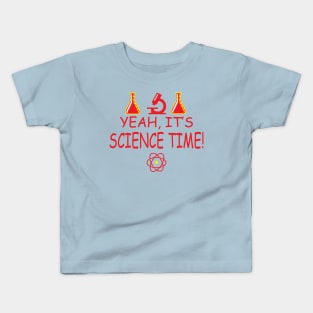 Yeah, It's Science Time Kids T-Shirt